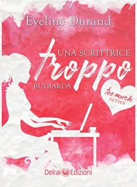 Recensione di “Una scrittrice troppo bugiarda” di Eveline Durand