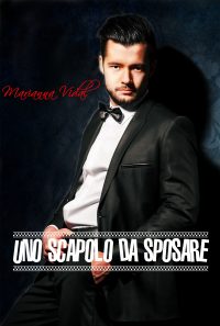 Nuova uscita: “Uno scapolo da sposare” di Marianna Vidal