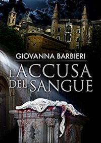 Recensione di “L’accusa Del Sangue” di Giovanna Barbieri