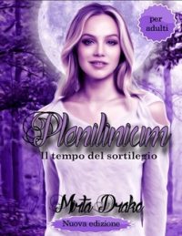 Recensione “Plenilunium – il tempo del sortilegio” di Mirta Drake