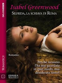 Recensione “Silfrida, la schiava di Roma” di Isabel Greenwood