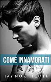 Recensione “Come innamorati (Housemates Vol. 2)” di Jay Northcote