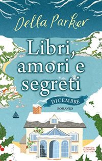 Recensione “LIBRI AMORI E SEGRETI: DICEMBRE” di Della Parker