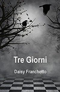 Recensione “TRE GIORNI” di Daisy Franchetto