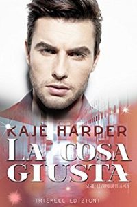 Recensione “La cosa giusta” di Kaje Harper