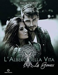 Recensione “L’albero della vita – La genesi” di Ella M. Scarlett