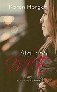 Recensione “STAI CON ME – Found my way Vol. 3” di Karen Morgan