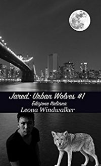 Recensione “Jared: urban wolves 1” di Leona Windwarker