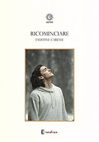 Recensione “RICOMINCIARE” di Faustine Carlyle