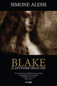 Nuova uscita “Blake -Il divenire degli Dei” di Simone Alessi
