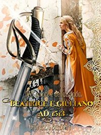 Recensione “Dell’Amore e della spada: Beatrice e Giuliano AD 1513”  di Giovanna Barbieri