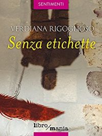 Recensione “Senza etichette” di Verdiana Rigoglioso