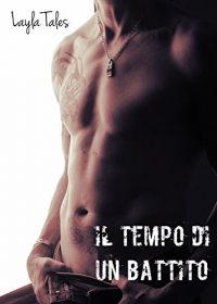 Recensione “IL TEMPO DI UN BATTITO” di Layla Tales