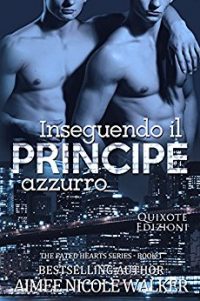 Recensione “INSEGUENDO IL PRINCIPE AZZURRO” di Aimee Nicole Walker