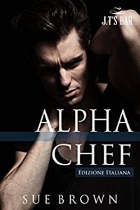 Recensione “Alpha chef” J.T’S BAR Vol 2” di Sue Brown