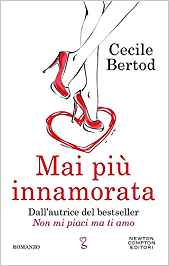 Recensione “MAI PIU’ INNAMORATA” di Cecile Bertod