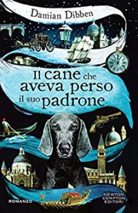 Recensione “Il cane che aveva perso il suo padrone” di Damian Dibben