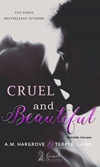 Recensione “CRUEL AND BEAUTIFUL” di A.M. Hargrove E Terri E. Laine