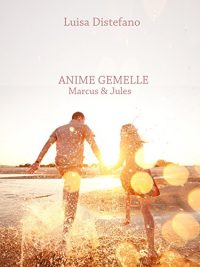 Segnalazione di uscita “Anime gemelle – Marcus & Jules” di Luisa Distefano