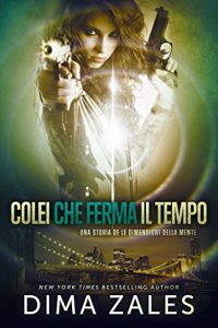 Recensione “COLEI CHE FERMA IL TEMPO” di Dima Zales