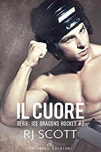 Recensione “IL CUORE – Ice Dragon Hockey Vol. 2” di KJ Scott