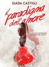 Recensione “Il paradigma dell’amore” di Giada Castigli