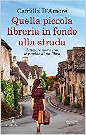 Recensione “QUELLA PICCOLA LIBRERIA IN FONDO ALLA STRADA” di Camilla D’Amore