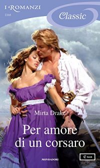 Recensione “PER AMORE DI UN CORSARO” di Mirta Drake