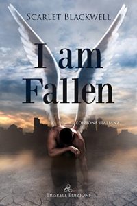 Recensione “I am fallen” di Scarlet Blacwell