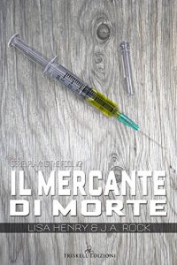 Recensione “Il mercante di morte” di Lisa Henry e J.A. Rock