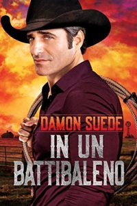 RECENSIONE a “IN UN BATTIBALENO” di Damon Suede