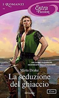 Recensione “LA SEDUZIONE DEL GHIACCIO. Norse love trilogy. Vol 1” di Mirta Drake