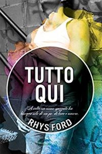 Recensione “Tutto qui” di Rhys Ford