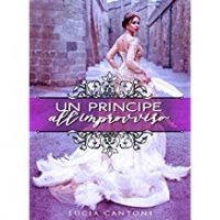 Recensione “Un principe all’improvviso” di Lucia Cantoni