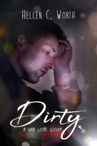 Cover reveal “Dirty – A sad love story” di Hellen C. Worth