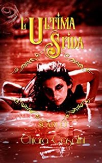 Recensione “L’ULTIMA SFIDA. Scarlet Vol 3” di Chiara Casalini