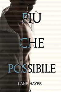 Recensione “PIU’ CHE POSSIBILE” di LANE HAYES