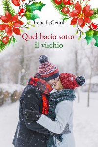 Segnalazione di uscita “Quel bacio sotto il vischio” di Irene LeGentil