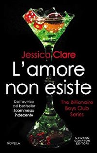 Recensione “L’amore non esiste” The Billionaire Boys Club series di Jessica Clare
