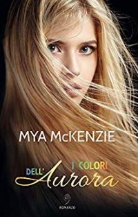 Review Party “I colori dell’aurora” di Mya McKenzie