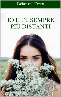 Cover reveal “Io e te sempre più distanti” di Brianna Testa