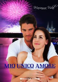 Segnalazione di uscita “Mio unico amore” di Marianna Vidal