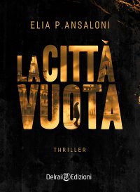 Segnalazione di uscita “La città vuota” di Elia P. Ansaloni