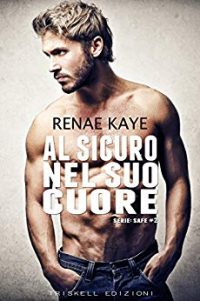 Recensione “Al sicuro nel suo cuore” di Renae Kaye