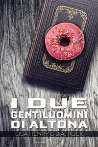 Recensione “I due gentiluomini di Altona” di Lisa Henry e J.A. Rock