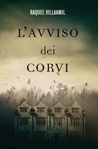 Segnalazione “L’avviso dei corvi” di Raquel Villaamil