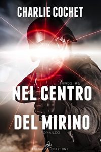 Recensione “Nel centro del mirino – THIRDS Vol. 6” di Charlie Cochet