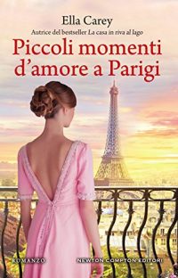 Recensione “Piccoli momenti d’amore a Parigi” di Ella Carey