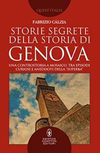 Recensione “Storie segrete della storia di Genova” di Fabrizio Calzia