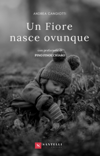 Recensione “Un fiore nasce ovunque” di Andrea Cangiotti